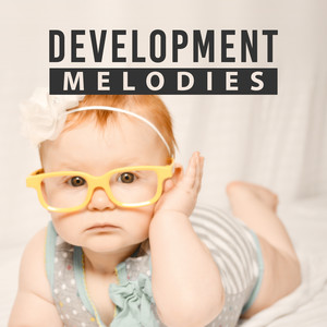 Development Melodies – Music for Baby, Train Mind Baby, Growing Brain