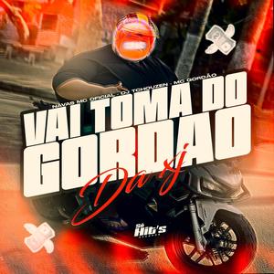 Vai Toma do Gordão da XJ (Explicit)