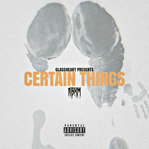 CERTAIN THINGS (Explicit)