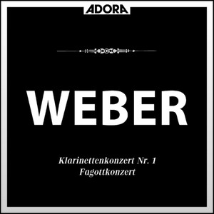 Weber: Klarinettenkonzert No. 1, Op. 73 - Concertino, Op. 26 - Fagottkonzert, Op. 75