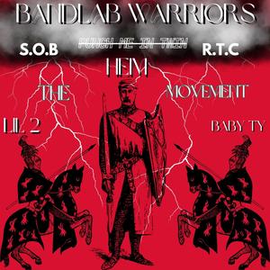 Bandlab warriors (feat. Baby Ty & Lil2thelegend) [Explicit]