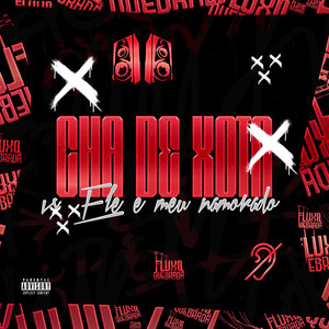 Chá de Xota vs Ele é meu namorado (Explicit)