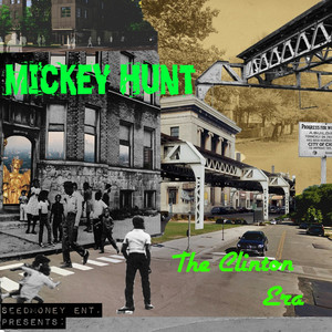 Mickey Hunt the Clinton Era (Explicit)