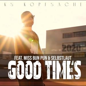 Good Times (feat. Miss BunPun & Beat by Selbstlaut) (Explicit)