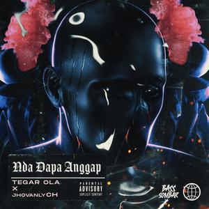 nda dapa anggap (Explicit)