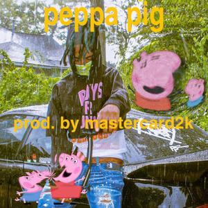 Peppa Pig (Explicit)