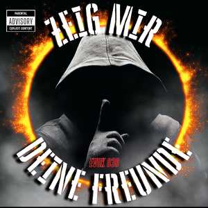 Zeig mir deine Freunde (Explicit)