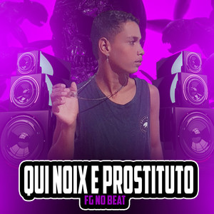 Qui Noix é Prostituto (Explicit)