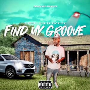 Find My Groove (Explicit)