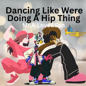 Dancing Like Were Doing A Hip Thing (feat. Tone Jonez)