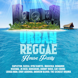 Urban Reggae House Party (Explicit)