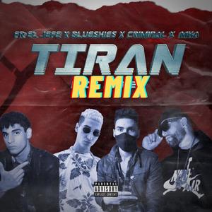 Tiran (feat. Criminal, Mkaa & Blue Skies) (Explicit)