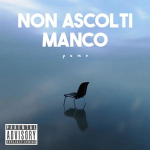 Non Ascolti Manco (ygp1) (Explicit)