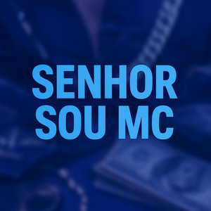 SENHOR SOU MC (Explicit)