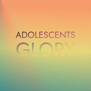 Adolescents Glory