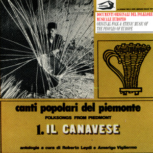 Il Canavese: Canti popolari del Piemonte Vol 1 - Folksongs from Piedmont