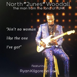 Ain't No Woman (Like the One I've Got) [feat. Ryan Kilgore]