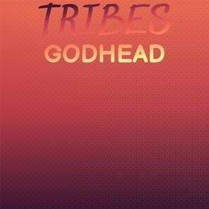 Tribes Godhead