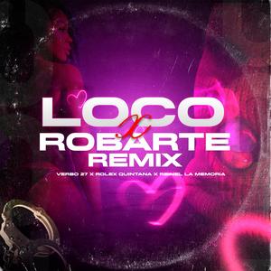 Loco Por Robarte 2 (feat. Rainel La Memoria & Rolex Quintana)