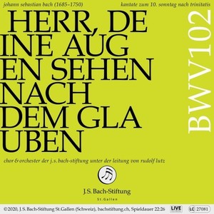 Bachkantate, BWV 102 - Herr, deine Augen sehen nach dem Glauben