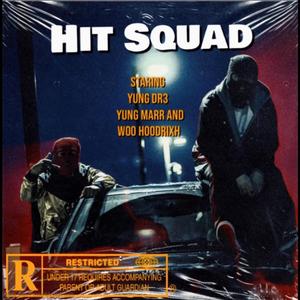 Hit squad (feat. Woohoodrixh & Yung marr) [Explicit]