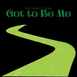 Nathan Clark - Got to Be Me