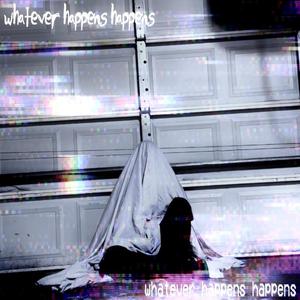 whatever happens happens (Explicit)