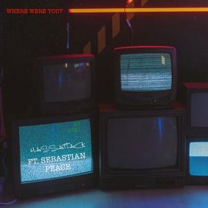 Where Were You? (feat. Sebastian Peace) (Explicit)