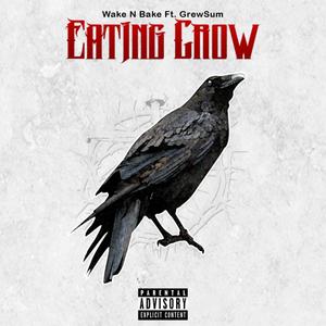 Eating Crow (feat. Grewsum) (Explicit)