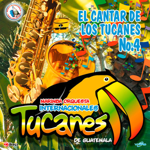 El Cantar de los Tucanes No. 4. Música de Guatemala para los Latinos