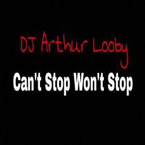 Can't Stop Won't Stop