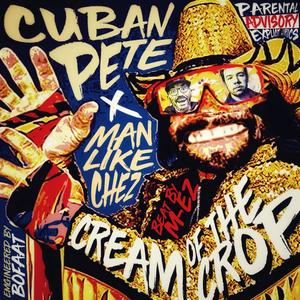 Cream Of The Crop (feat. ManLikeChez & M-EZ) (Explicit)