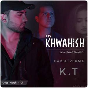 Khwahish (with K.T)