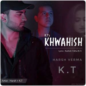 Khwahish(with K.T)