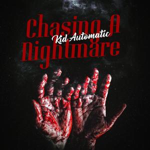 Chasing A Nightmare (Explicit)