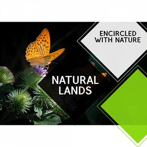 Natural Lands - Encircled With Nature