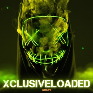 XclusiveLoaded Mixtape