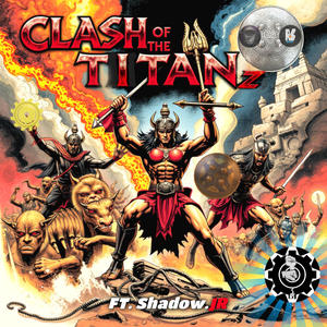 CLASH OF THE TITANz (feat. Shadow.JR)