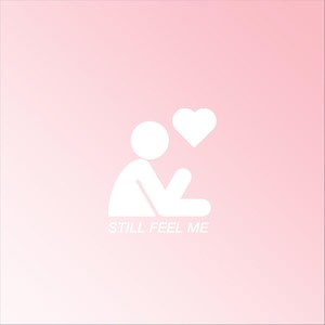 Still Feel Me(feat. Michelle Rocqet & Goshua)