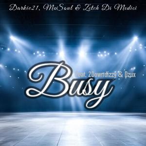 Busy (feat. Dzux & 2DownDizzy) (Explicit)