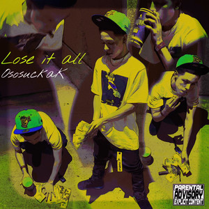 Lose It All (Explicit)