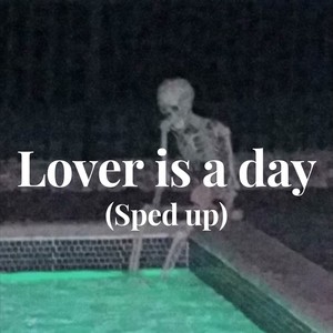 Lover is a day (Sped up)