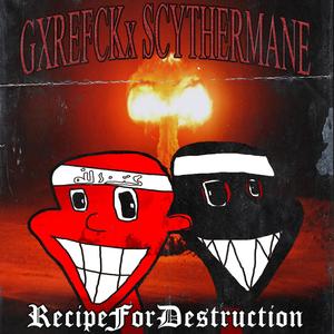 RecipeForDestruction(feat. Scythermane) (Explicit)