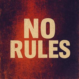 No Rules (Explicit)
