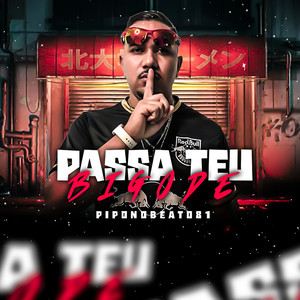 PASSA O TEU BIGODE (Explicit)