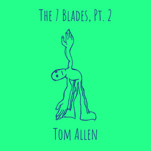 The 7 Blades, Pt. 2