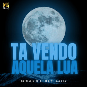 TA VENDO AQUELA LUA (Explicit)