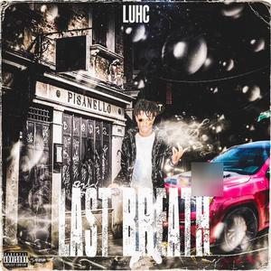 Last Breath (feat. HardHead MMU) (Explicit)