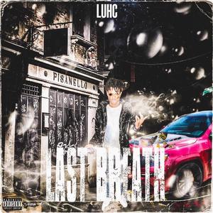 Last Breath (feat. HardHead MMU) [Explicit]