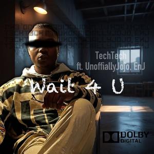 Wait 4 U (feat. UnofficiallyJojo & EnJ) [Explicit]